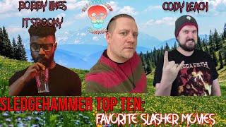 Favorite Slasher Movies Featuring Cody Leach and Bobby Likes It Spooky | Sledgehammer Top Ten