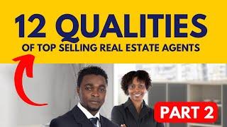 Part 2: Qualities That Will Make You A Top Selling Realtor/Real Estate Agent | Lands & Properties