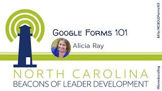 Google Forms 101 Presented by Alicia Ray