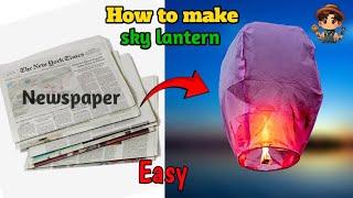 how to make a sky lantern | Diwali sky lantern make with newspaper | newspaper make with lantern |