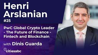 Interview Henri Arslanian, PwC Global Crypto Leader - The Future of Finance - Fintech and Blockchain