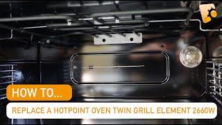 How to Replace a Hotpoint Oven Twin Grill Element 2660W