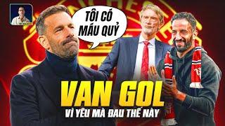 VAN GOL ĐÃ XIN Ở LẠI THÌ MAN UTD ĐỪNG CÓ ĐUỔI ANH ẤY ĐI