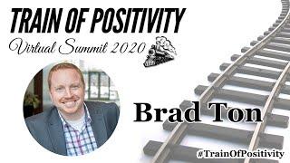 Brad Ton #TrainOfPositivity Virtual Summit 2020