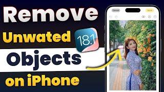 How to Clean Up and Remove Unwanted Objects from Photos on iPhone? iPhone me Photo Clean Kaise Kare?