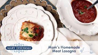 Mom’s Homemade Lasagna  Recipe with Homemade Sunday Meat Gravy | Mary DiSomma