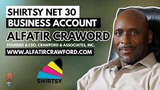 Shirtsy NET 30 Business Account - Alfatir Crawford