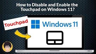 How to Disable and Enable the Touch pad on Windows 11?