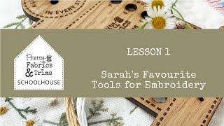 Pretty Fabrics and Trims Schoolhouse Lesson One Sarah's Favourite Tools for Hand Embroidery