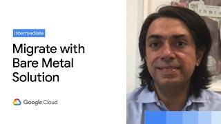 Bare Metal Solution: Bring all your enterprise workloads to GCP