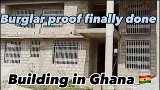 Burglary proof is finally completed || Building in Ghana but living in Finland. #building