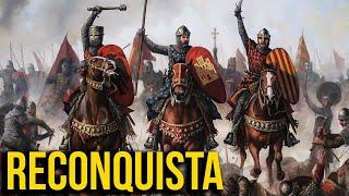 Reconquista: The Incredible History of the Christian Reconquest of the Iberian Peninsula