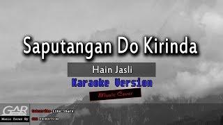 Saputangan Do Kirinda | Hain Jasli | KARAOKE