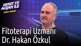 Demet ve Alişan ile Sabah Sabah | Fitoterapi Uzmanı Dr. Hakan Özkul