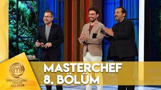 MasterChef Türkiye All Star 8. Bölüm