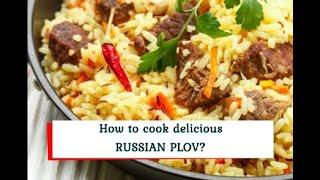 HOW TO COOK DELISIOUS RUSSIAN PLOV | EASY AND FAST RECIPE | STEP-BY-STEP INSTRUCTION |