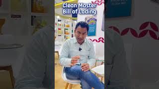 Clean Master Bill of Lading is Safest way in Export.