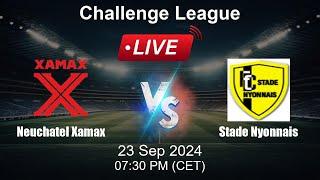  LIVE: Neuchatel Xamax vs Stade Nyonnais - Football Live Score - Switzerland Challenge League