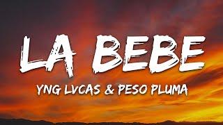 Yng Lvcas & Peso Pluma - La Bebe (Remix) (Lyrics)