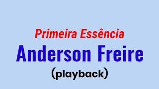 Primeira Essência-Anderson Freire (playback)