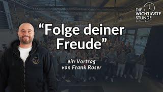 "Folge deiner Freude" - Vortrag von Frank Roser | DWS Event Frankfurt