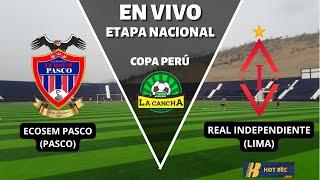 ECOSEM PASCO (PASCO) VS REAL INDEPENDIENTE (LIMA) /ETAPA NACIONAL / COPA PERÚ /2DA FECHA