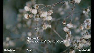 Steve Gunn & David Moore - Painterly [Official Video]