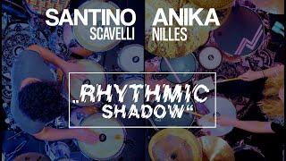 ANIKA NILLES + SANTINO SCAVELLI - "rhythmic shadow"