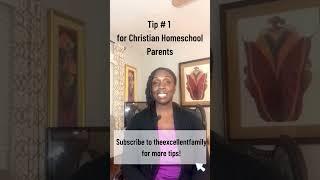 Christian Homeschool Parent Tips || Tip # 1