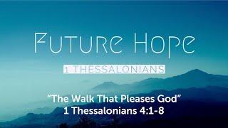 1 Thessalonians 4:1-8 - The Walk That Pleases God