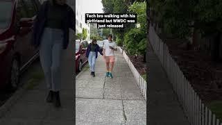 Tech bro walking with his gf but wwdc was just released #shorts