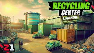 GARBAGE To GOLD ! Recycling Center Simulator RELEASE! [E1]