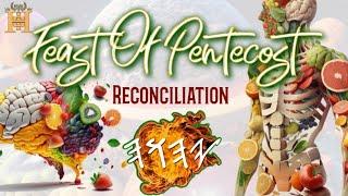 Feast Of Penecost 2024 AD  : Reconciliation