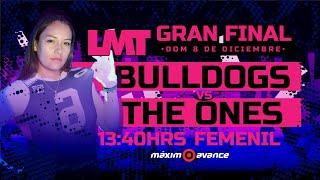 MÁXIMO AVANCE EN VIVO: BULLDOGS VS THE ONES | FEMENIL | FINAL | LMT