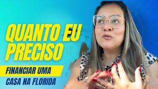 Quanto eu preciso para COMPRAR UMA CASA NA FLÓRIDA | Financiamento nos Estados Unidos 