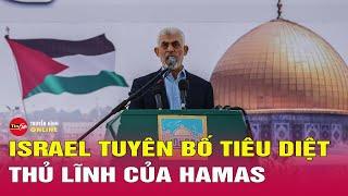 Tin tức 24h mới.Tin Trưa 18/10. Israel truy đuổi và tiêu diệt thủ lĩnh Hamas Sinwar như thế nào?