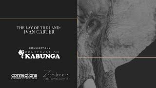 ConnecTALKS: Conservation Kabunga - The Lay of the Land with Ivan Carter