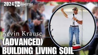 Kevin Krause | Building Living Soil (Advanced)