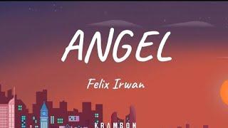 Angel || Felix Irwan Cover #angel #felixirwan #lyrics