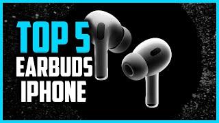 Top 5 Best Earbuds for iPhone in 2025