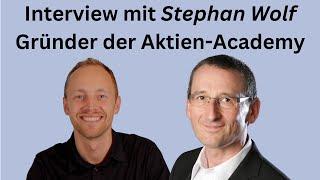 Interview mit Stephan Wolf - Gründer der Aktien Akademie