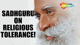 How Long Can You Tolerate Somebody? Sadhguru On Religious Tolerance! - Sadhguru