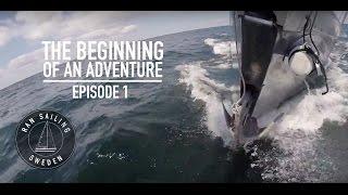 The Beginning Of An Adventure - Ep. 1 RAN Sailing