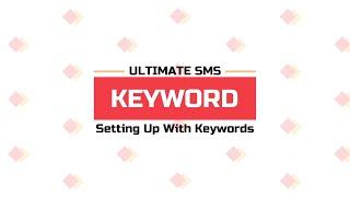 Setting Up With Ultimate SMS Keywords