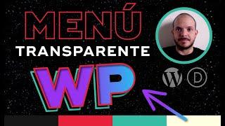 Menú Transparente en Wordpress:  Cómo poner o hacer el header transparente de tu página web