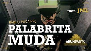 "PALABRITA MUDA" - Pablo Nicasso (Prod. JML) #ABUNDANTE