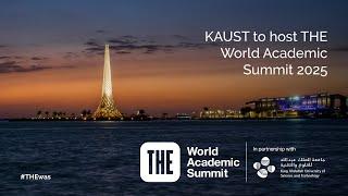 KAUST to Host THE World Academic Summit 2025​​