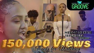 Turumbule, Meron Mekete New Ethiopian cover Music 2024