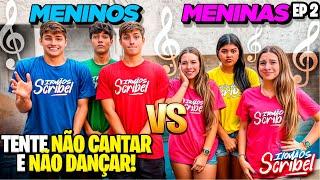 TENTE NÃO CANTAR E NEM DANÇAR !! MENINOS VS MENINAS •Irmãos Scribel•