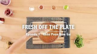 Fresh Off the Plate w/Saeng Douangdara - Khao Poon Nam Gai